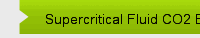 Supercritical Fluid CO2 Extraction