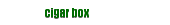 cigar box