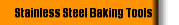 Stainless Steel Baking Tools