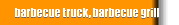 barbecue truck, barbecue grill