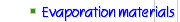 Evaporation materials