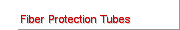 Fiber Protection Tubes