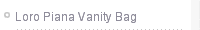 Loro Piana Vanity Bag