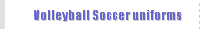 Volleyball Soccer uniforms