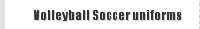 Volleyball Soccer uniforms